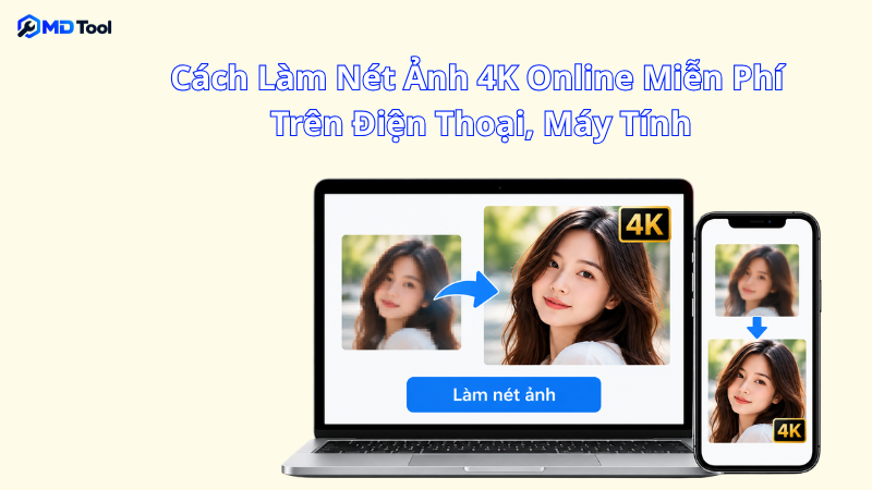 Cách Làm Nét Ảnh 4K Miễn Phí Trên Điện Thoại, Máy Tính