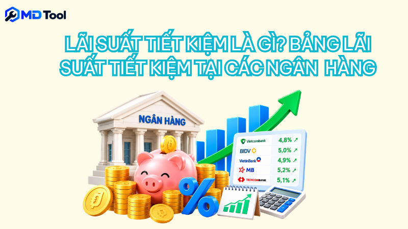 Lãi Suất Tiết Kiệm Là Gì? Cập Nhật Lãi Suất Ngân Hàng Mới Nhất