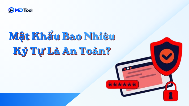 Mật khẩu bao nhiêu ký tự là an toàn?