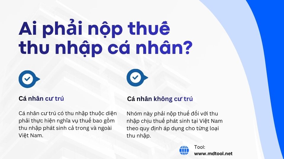 Ai phải nộp thuế thu nhập cá nhân?