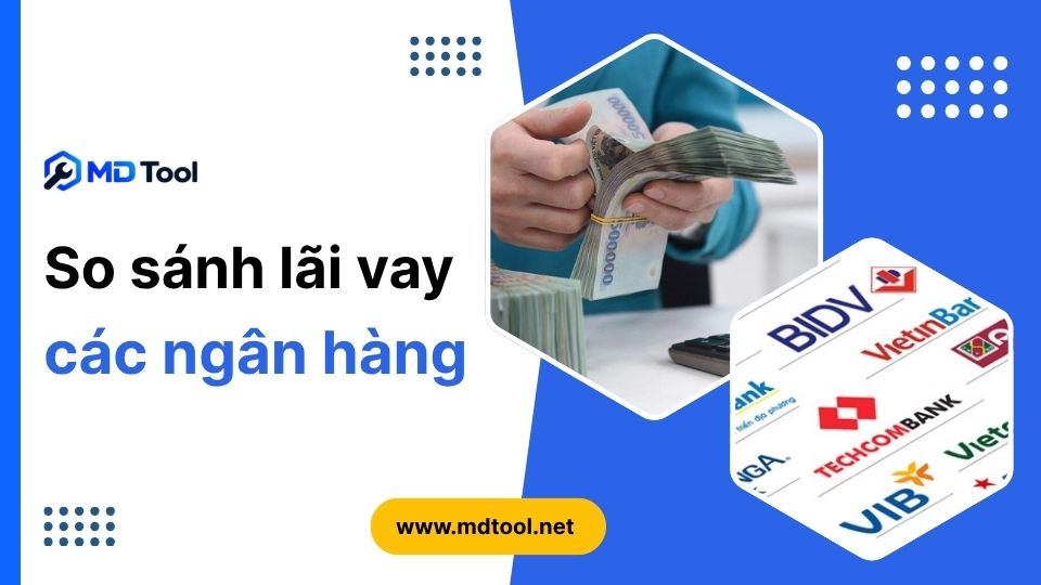 Tổng hợp lãi suất vay các ngân hàng