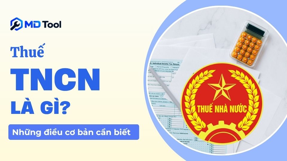 Thuế thu nhập cá nhân là gì? Những điều cơ bản cần biết